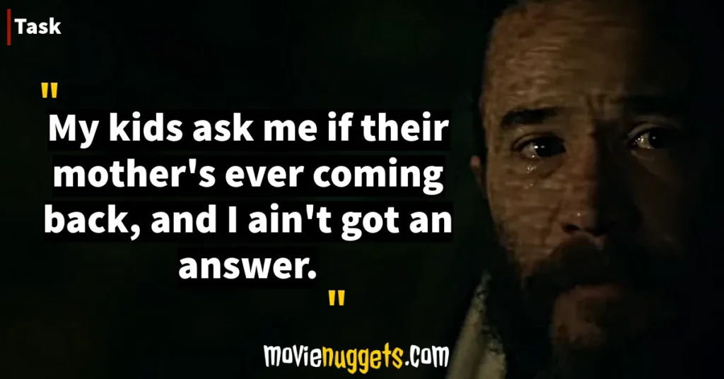 HBO's Task Quotes, Dialogues and Lines